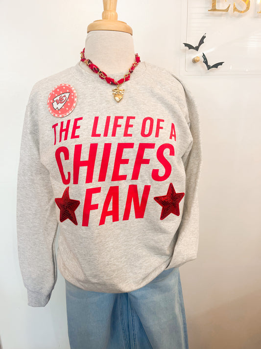 Life of A Chiefs Fan Sweatshirt