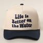 Life Is Better On the Water Navy Trucker Hat