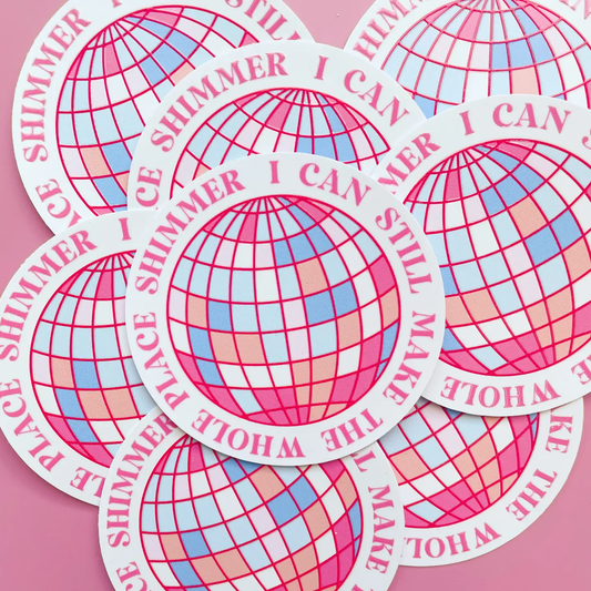 Can Still Make the Whole Place Shimmer Sticker