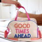 Duffle Bag- Good Times Ahead