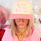 You Look Like You Love Me - Pink Vintage Trucker Hat